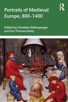 Portraits of Medieval Europe, 800?1400 – Raffensperger, Christian (Wittenberg University, USA) – boek cover