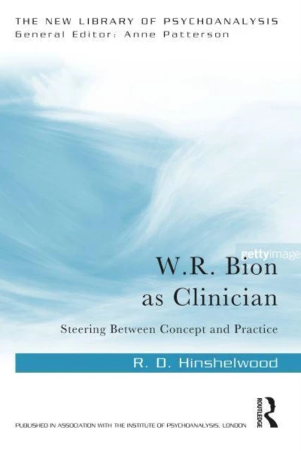 W.R. Bion as Clinician – Hinshelwood, R. D. – boek cover