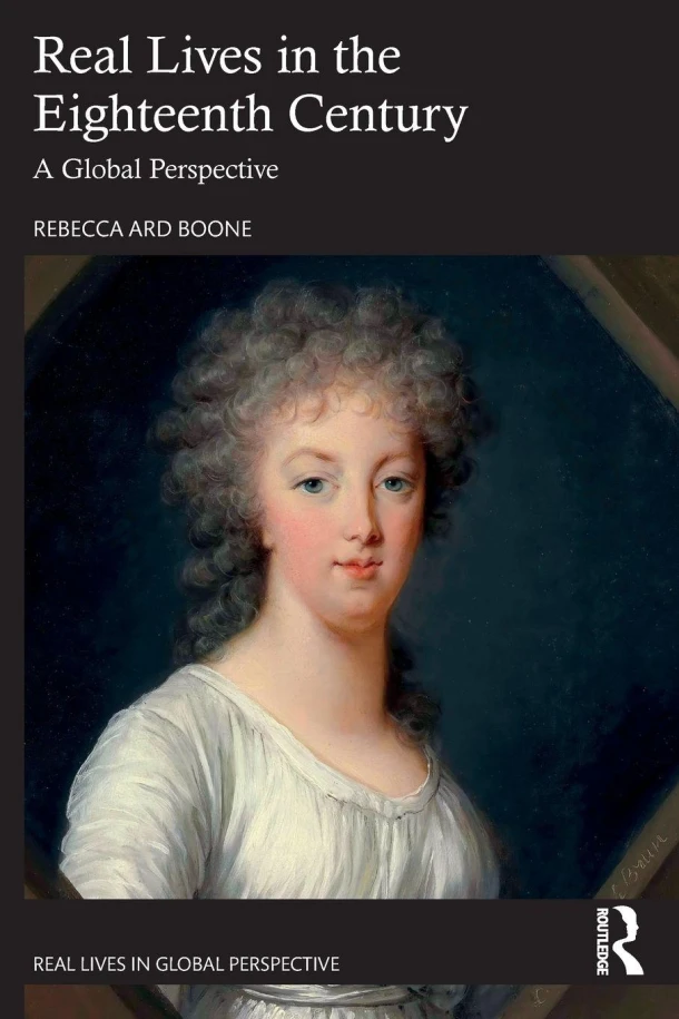 Real Lives in the Eighteenth Century – Rebecca (Lamar University Ard Boone – boek cover
