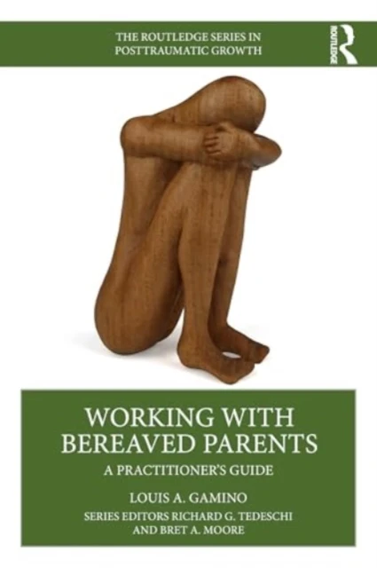 Working with Bereaved Parents – Louis A. (Baylor College of Medicine Gamino – boek cover