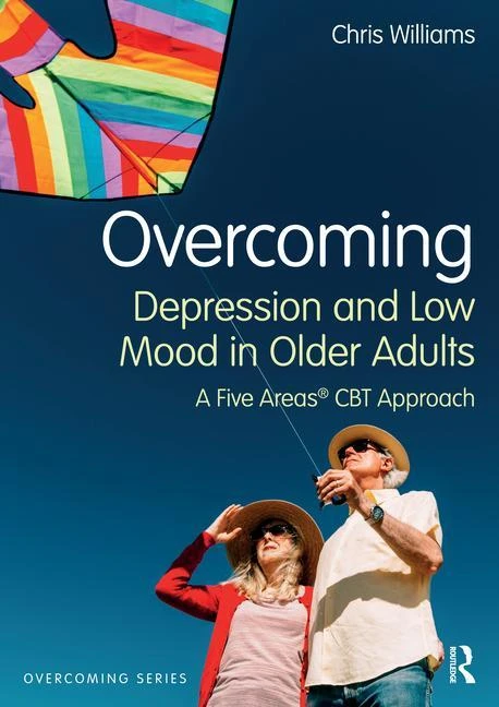 Overcoming Depression and Low Mood in Older Adults – Williams, Chris (University of Glasgow, Scotland and Five Areas Limited, UK) – boek cover