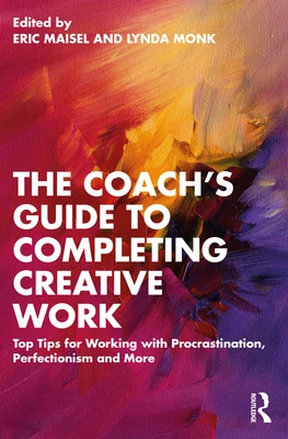 The Coach's Guide to Completing Creative Work – Maisel, Eric (Private practice, California, USA) – boek cover