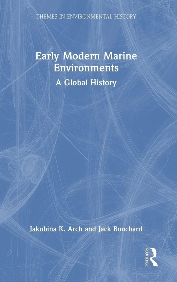 Early Modern Marine Environments – Jakobina K. Arch – boek cover