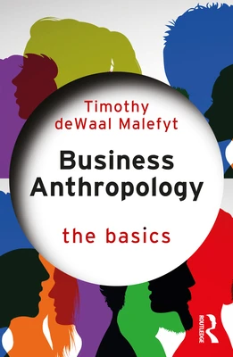 Business Anthropology: The Basics – de Waal Malefyt, Timothy – boek cover