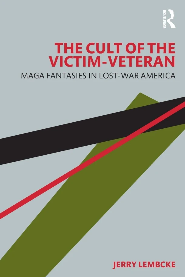 The Cult of the Victim-Veteran – Jerry (College of the Holy Cross Lembcke – boek cover