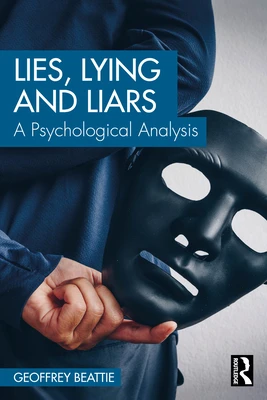 Lies, Lying and Liars – Beattie, Geoffrey (Edge Hill University, UK) – boek cover