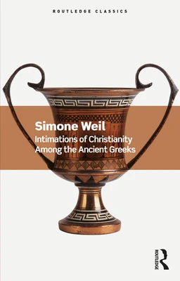 Intimations of Christianity Among the Ancient Greeks – Weil, Simone – boek cover