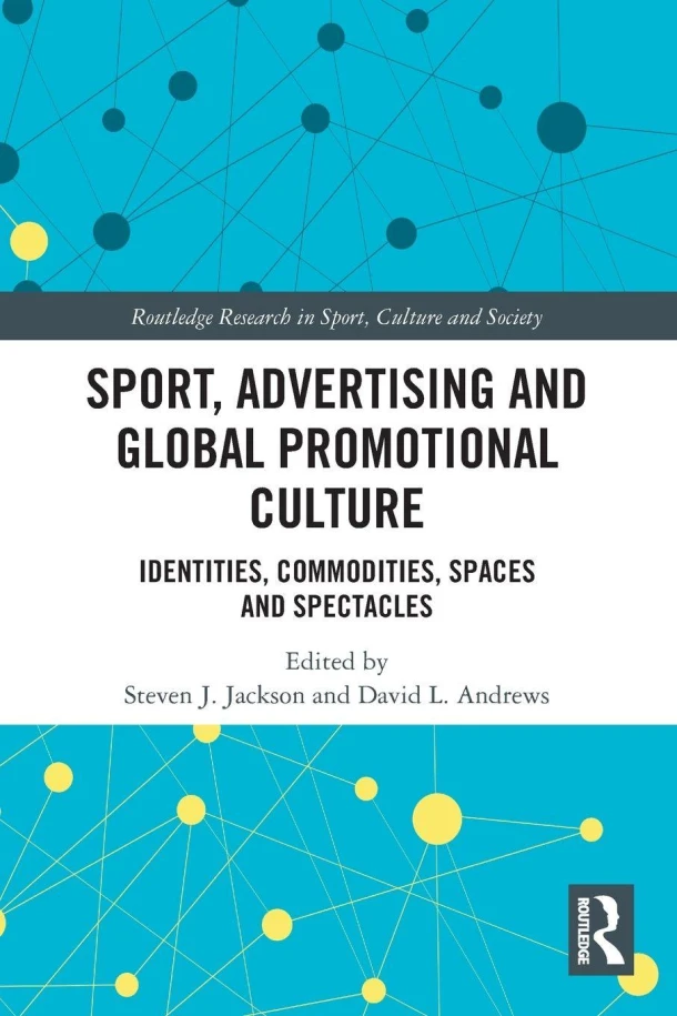 Sport, Advertising and Global Promotional Culture – Steven J. (University of Otago Jackson – boek cover