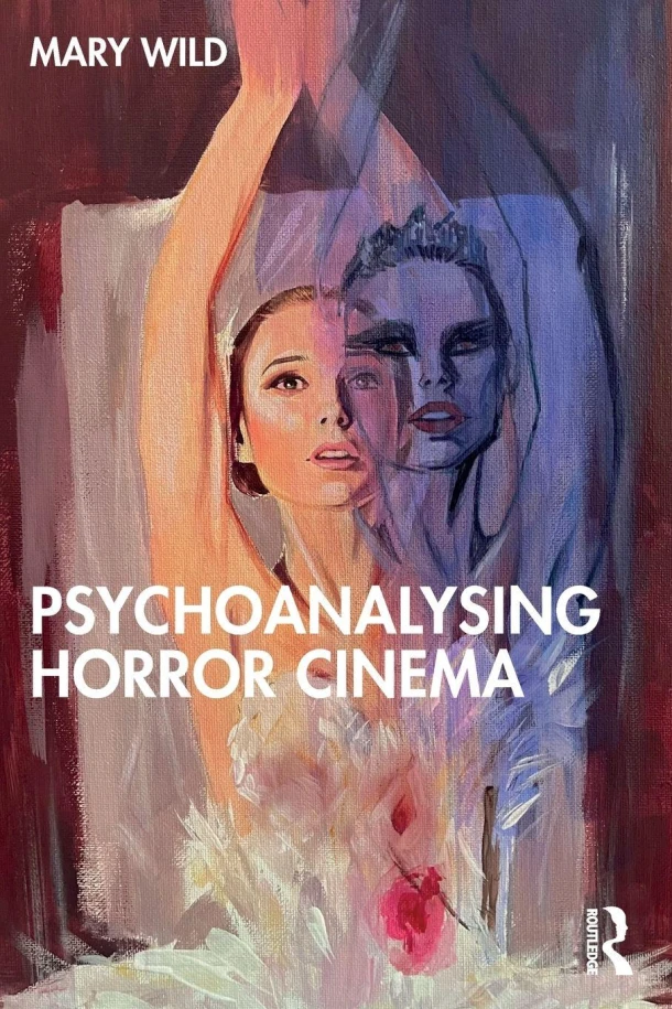 Psychoanalysing Horror Cinema – Mary Wild – boek cover