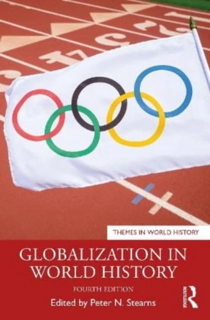 Globalization in World History – Stearns, Peter N. (George Mason University, USA) – boek cover