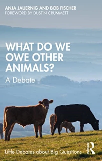 What Do We Owe Other Animals? – Fischer, Bob (Texas State University, USA) – boek cover