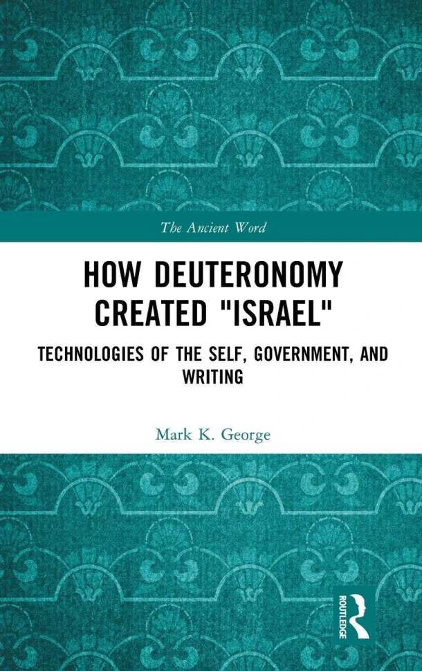 How Deuteronomy Created "Israel" – Mark K. George – boek cover