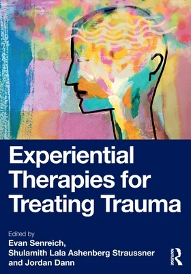 Experiential Therapies for Treating Trauma – Evan (City University of New York Senreich – boek cover