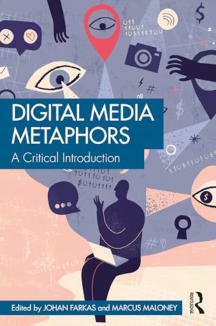 Digital Media Metaphors – Johan (Malmo University Farkas – boek cover