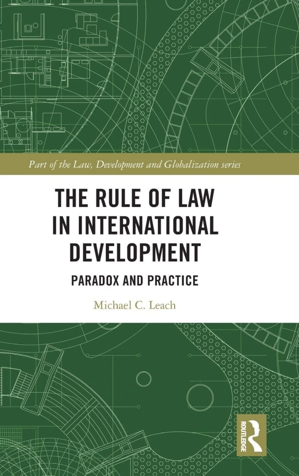 The Rule of Law in International Development – Michael C. Leach – boek cover