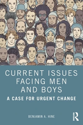 Current Issues Facing Men and Boys – Benjamin A. Hine – boek cover