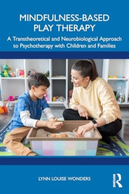 Mindfulness-Based Play Therapy – Lynn Louise (Private practice Wonders – boek cover