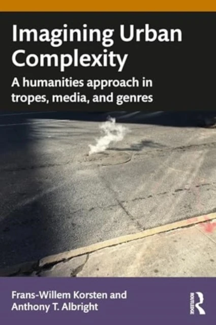 Imagining Urban Complexity – Frans-Willem (Leiden University Korsten – boek cover