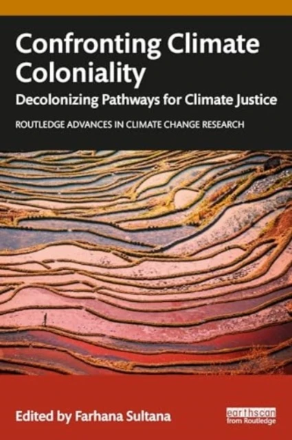 Confronting Climate Coloniality – Farhana (Syracuse University Sultana – boek cover