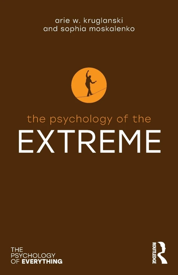 The Psychology of the Extreme – Arie W. (University of Maryland) Kruglanski – boek cover