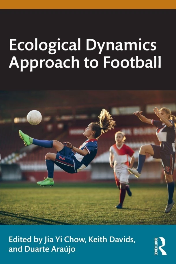 Ecological Dynamics Approach to Football – Jia Yi (National Institute of Education Chow – boek cover
