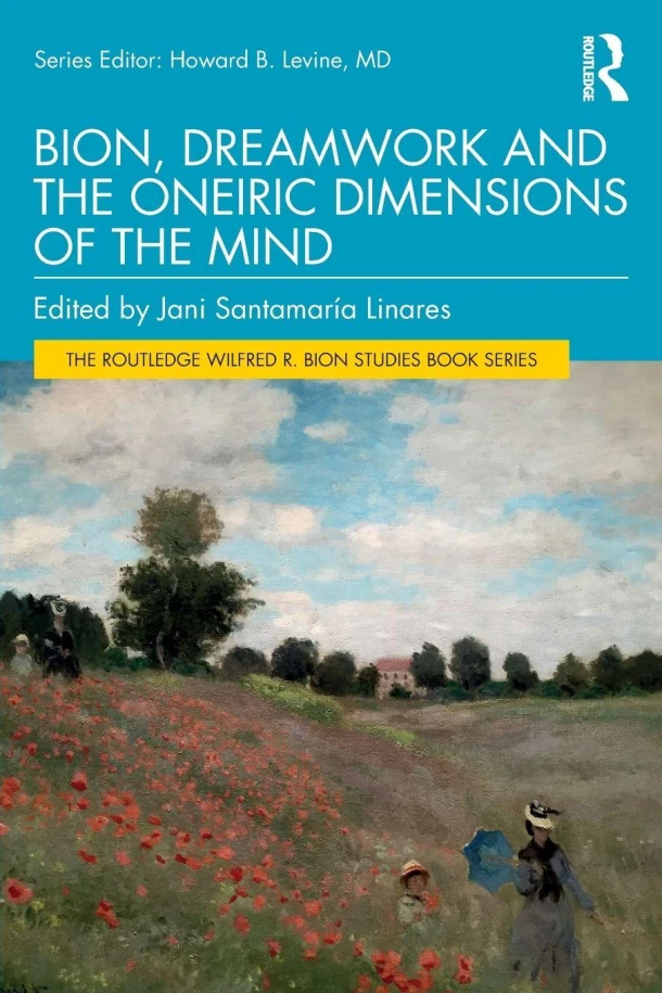 Bion, Dreamwork and the Oneiric Dimensions of the Mind – Jani (A-Santamaria Psicoanalisis Mexico A. C.) Santamaria Linares – boek cover