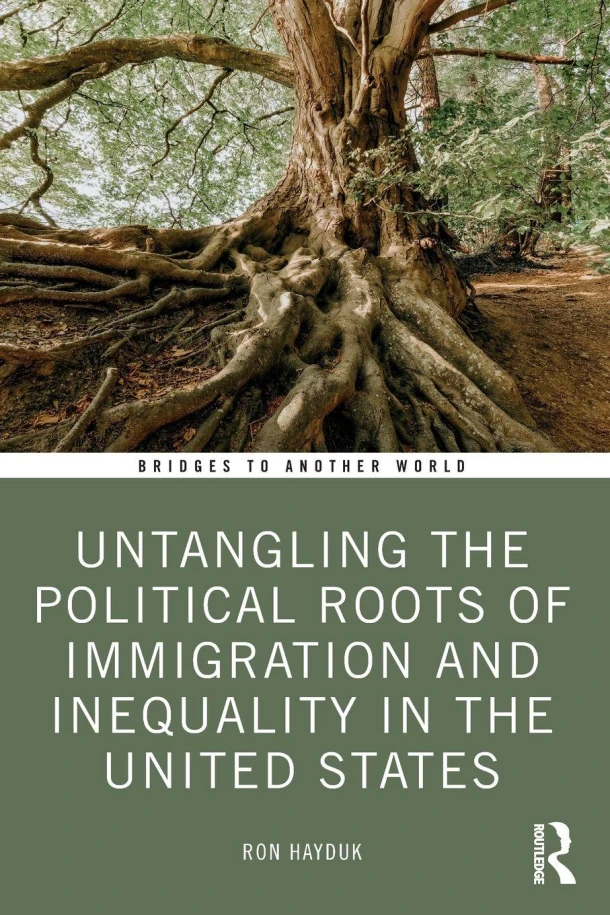 Untangling the Political Roots of Immigration and Inequality in the United States – Ron Hayduk – boek cover