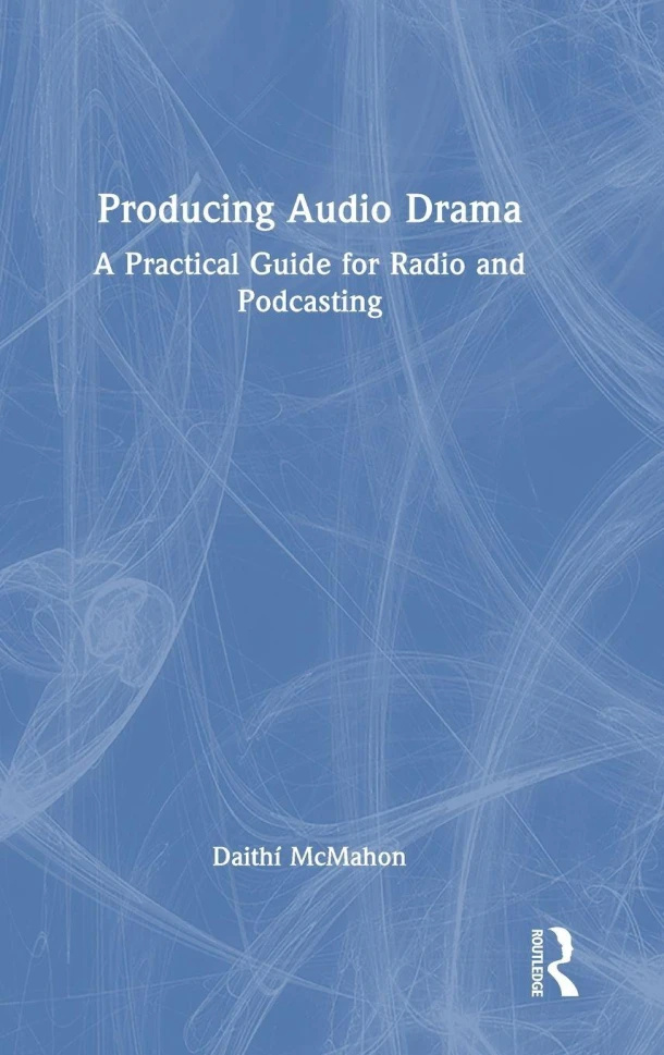Producing Audio Drama – Daithi McMahon – boek cover