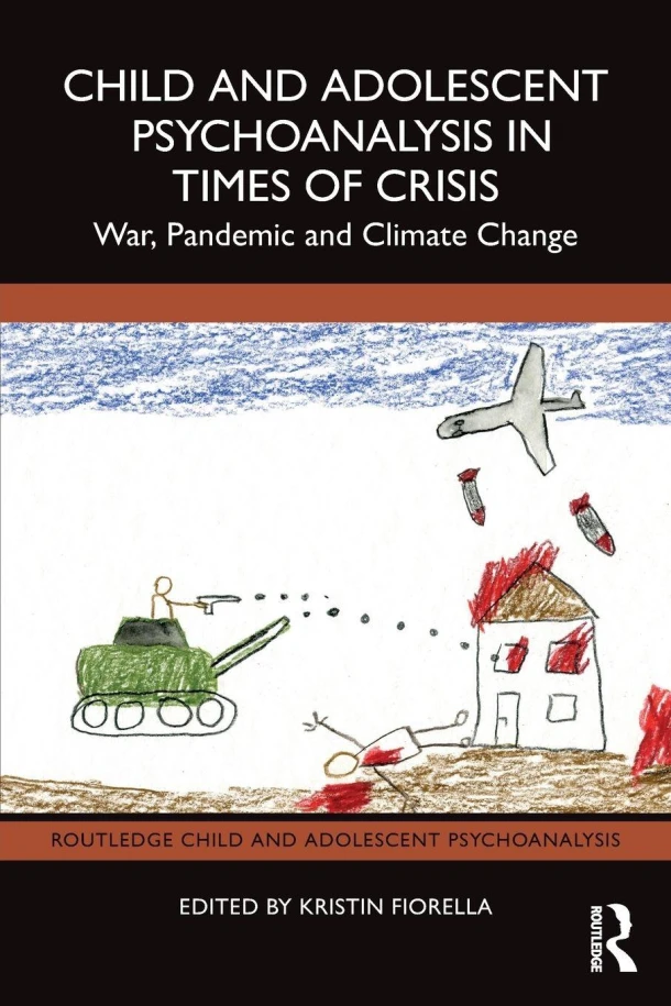 Child and Adolescent Psychoanalysis in Times of Crisis – Kristin Fiorella – boek cover