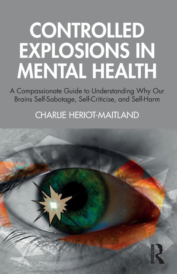 Controlled Explosions in Mental Health – Charlie Heriot-Maitland – boek cover