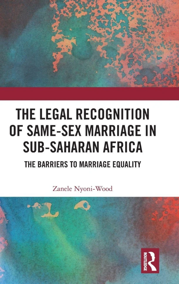 The Legal Recognition of Same-Sex Marriage in Sub-Saharan Africa – Zanele Nyoni-Wood – boek cover