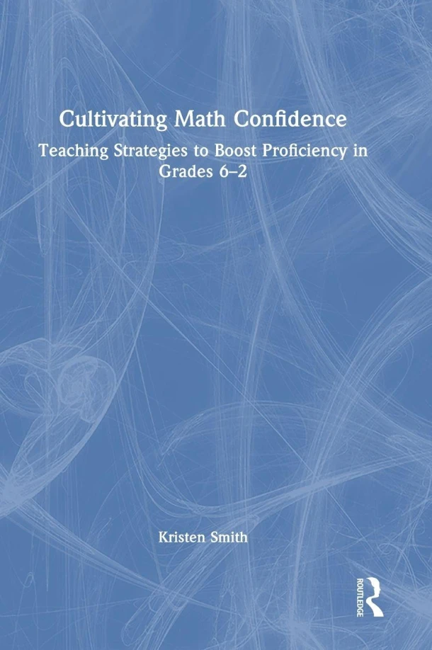 Cultivating Math Confidence – Kristen Smith – boek cover