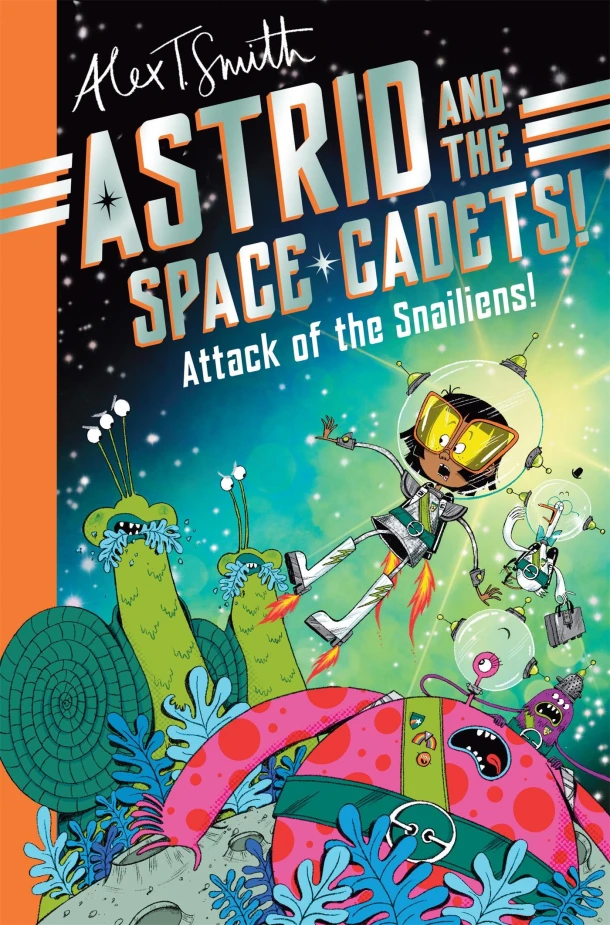 Astrid and the Space Cadets: Attack of the Snailiens! – Alex T. Smith – boek cover