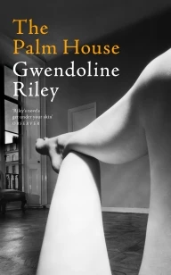 The Palm House – Gwendoline Riley – boek cover