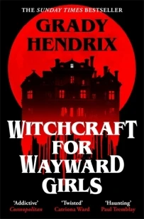 Witchcraft for Wayward Girls – Grady Hendrix – boek cover