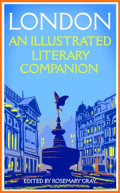 London: An Illustrated Literary Companion – Rosemary Gray – boek cover