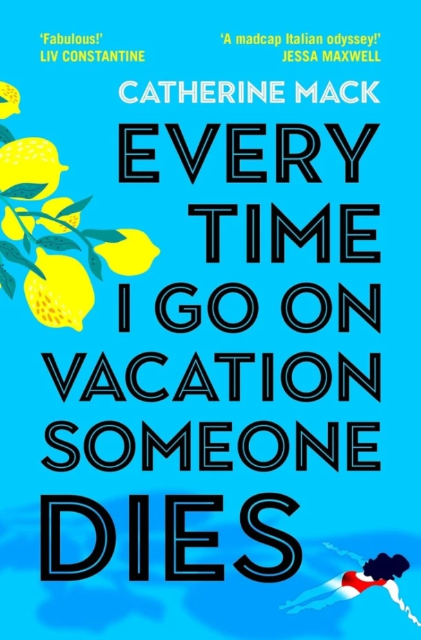 Every Time I Go on Vacation, Someone Dies – Catherine Mack – boek cover
