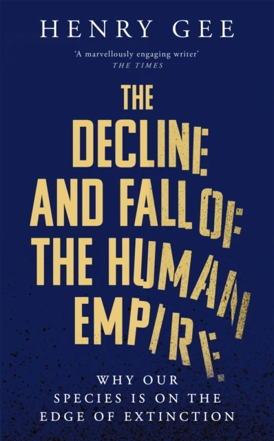 The Decline and Fall of the Human Empire – Henry Gee – boek cover