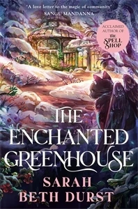 The Enchanted Greenhouse – Sarah Beth Durst – boek cover