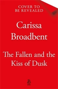 The Fallen and the Kiss of Dusk – Carissa Broadbent – boek cover