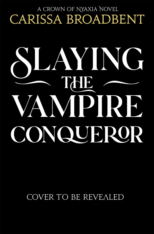 Slaying the Vampire Conqueror – Carissa Broadbent – boek cover