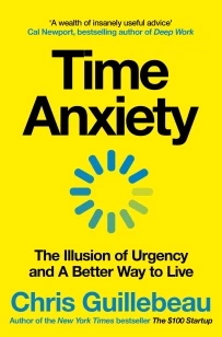 Time Anxiety – Chris Guillebeau – boek cover
