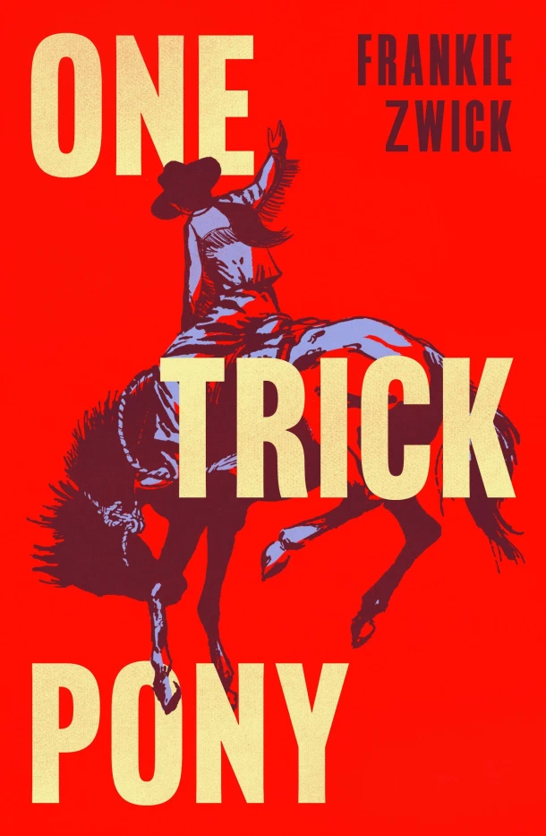 One Trick Pony – Frankie Zwick – boek cover