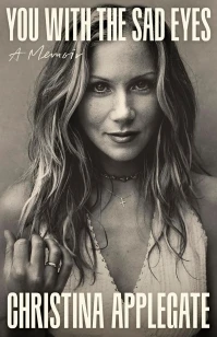 You with the Sad Eyes – Christina Applegate – boek cover