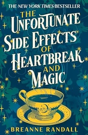 The Unfortunate Side Effects of Heartbreak and Magic – Breanne Randall – boek cover