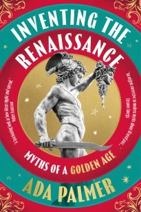 Inventing the Renaissance – Ada Palmer – boek cover