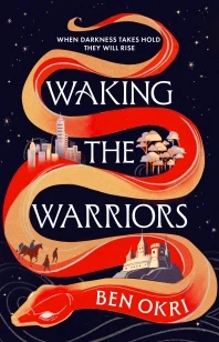 Waking the Warriors – Ben Okri – boek cover