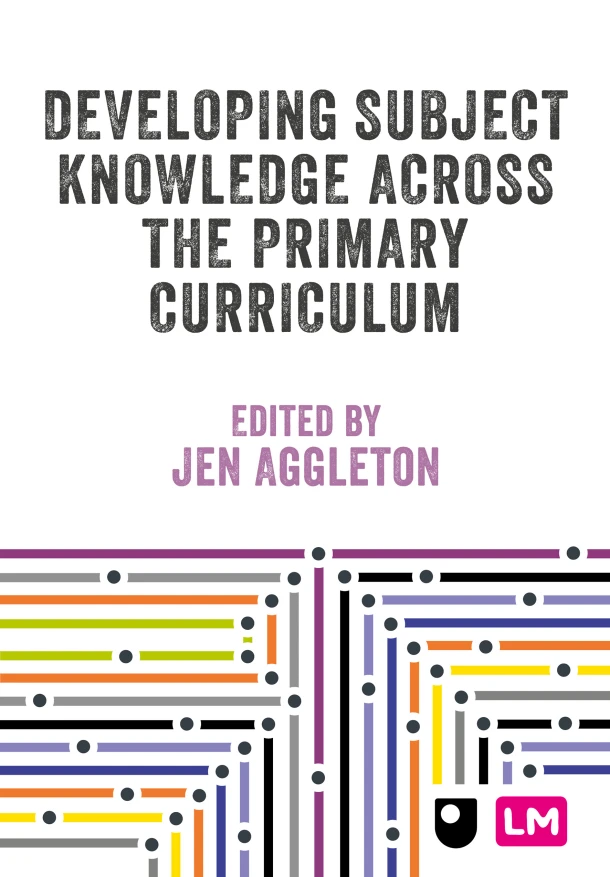 Developing Subject Knowledge Across the Primary Curriculum – Jen Aggleton – boek cover