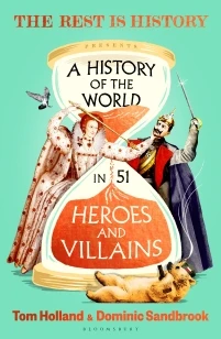 A History of the World in 51 Heroes and Villains – Dominic Sandbrook – boek cover