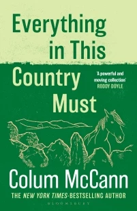 Everything in this Country Must – Colum McCann – boek cover